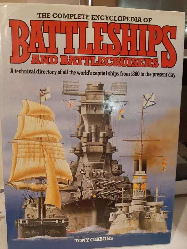 The complete encyclopedia of Battleships and Battlecruisers - Tony Gibbons, knyga 6