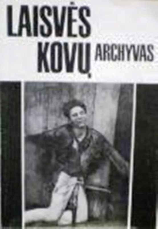 Laisvės kovų archyvas Nr. 6 - Autorių Kolektyvas, knyga