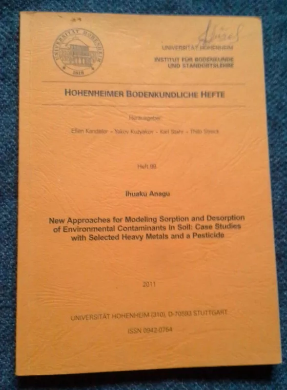 New approaches for Modeling Sorption and Desorption of Enviromental Contaminants in Soil: Case studies with Selected Heavy Metals and a Pesticide - Ihuaku Anagu, knyga