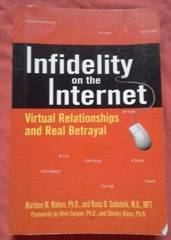 Infidelity on the Internet. Virtual relationships and Real Betrayal - Marlene M. Maheu, Ph.D., Rona B. Subotnik, M.A., MFT, knyga