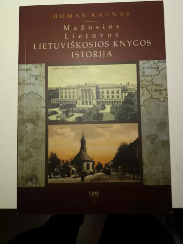 Mažosios Lietuvos lietuviškos knygos istorija - Domas Kaunas, knyga