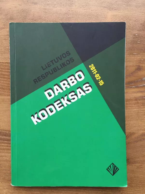 Lietuvos Respublikos darbo kodeksas - Autorių Kolektyvas, knyga 4