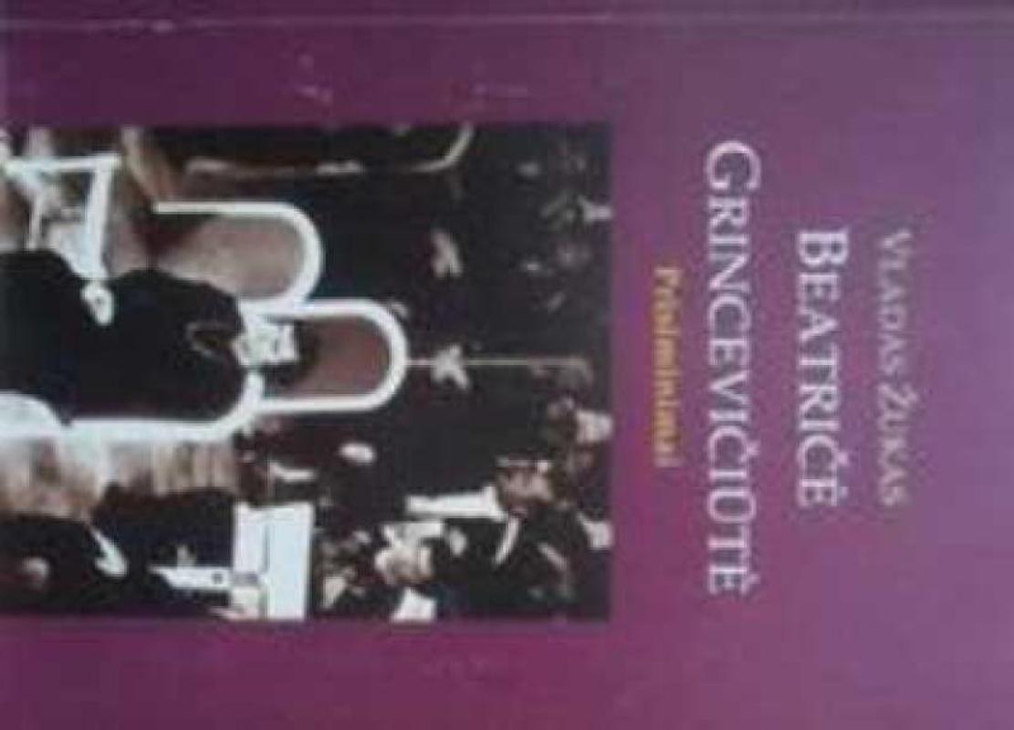 Beatričė Grincevičiūtė. Prisiminimai - Vladas Žukas, knyga 3