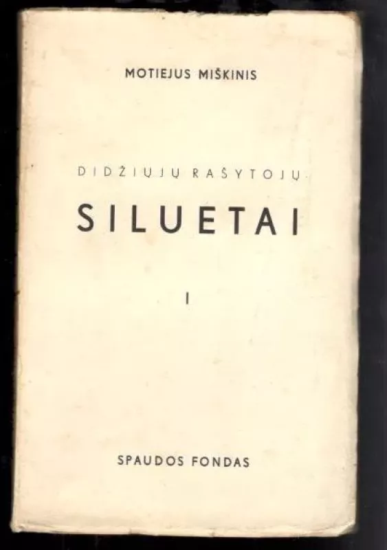 Didžiųjų rašytojų siluetai1936 m - Motiejus Miškinis, knyga 4