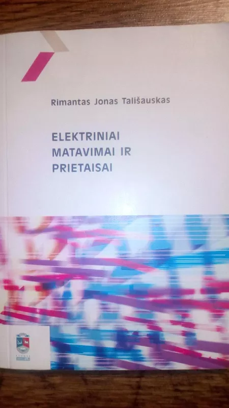 ELEKTRINIAI MATAVIMAI IR PRIETAISAI - Rimantas Jonas Tališauskas, knyga