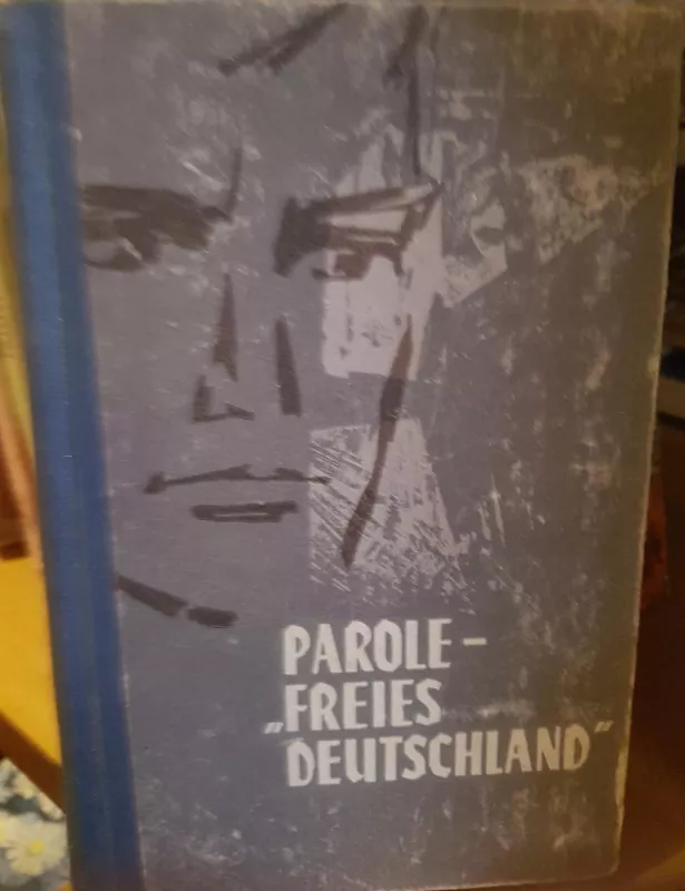 Parole - Freies deutchland - Autorių Kolektyvas, knyga