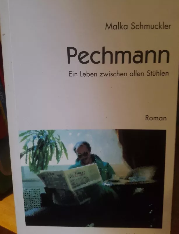 Pechmann: Ein leben zwischen alle stuhlen - Malka Schmuckler, knyga