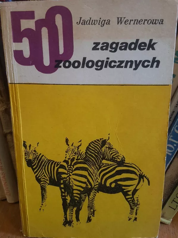 500 zagadek zoologicznych - Jadwiga Wernerowa, knyga