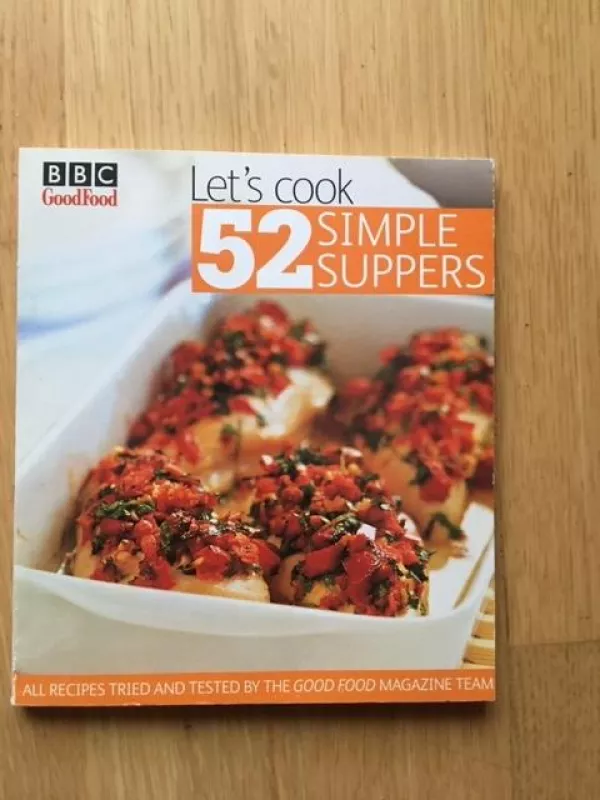 Let's cook 52 simple suppers BBC GoodFood - Autorių Kolektyvas, knyga
