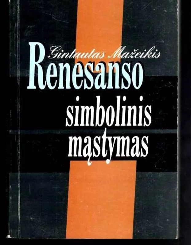 Renesanso simbolinis mąstymas - Gintautas Mažeikis, knyga 3