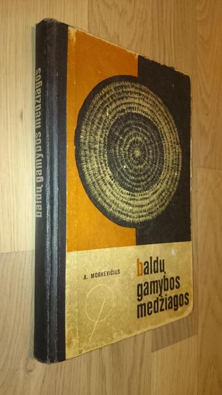 Baldų gamybos medžiagos - Antanas Morkevičius, knyga 3