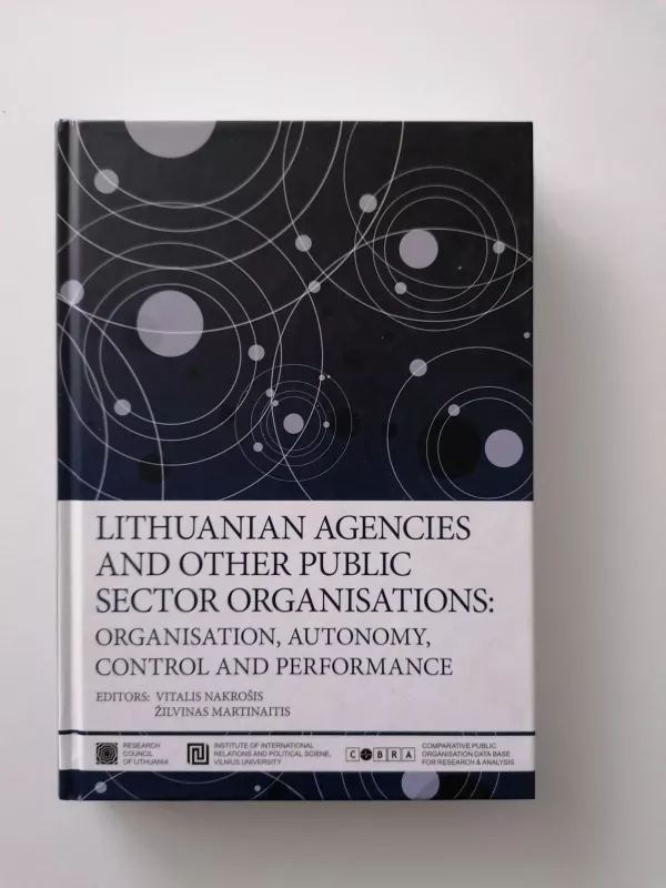 Lithuanian agencies and other public sector organisations: organisation, autonomy, control and performance - Žilvinas Martinaitis, knyga