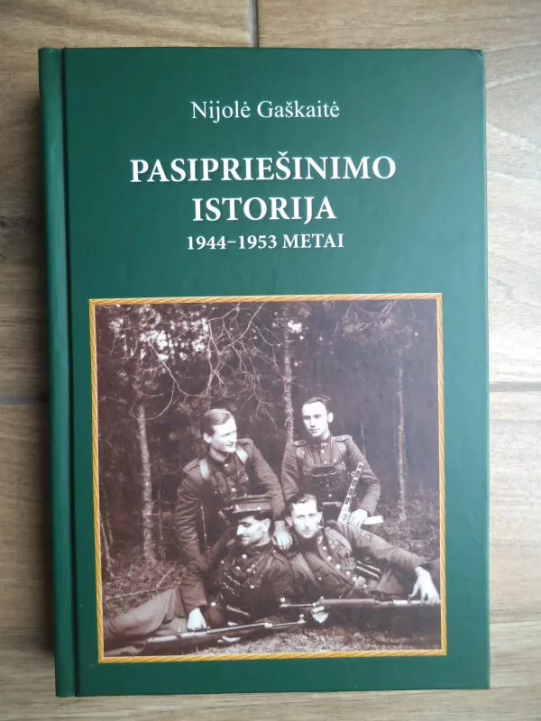 Pasipriešinimo istorija 1944-1953 metais - Nijolė Gaškaitė, knyga 3