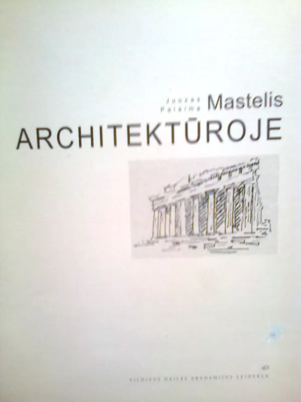 Mastelis architektūroje - Juozas Palaima, knyga
