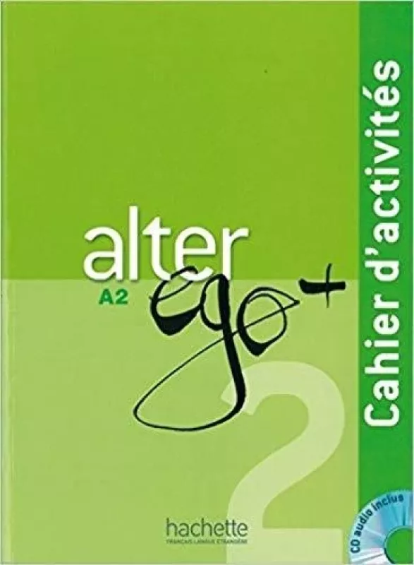 Alter ego + 2 (A2) cahier d'activite - Annie ir kt. Berthet, knyga