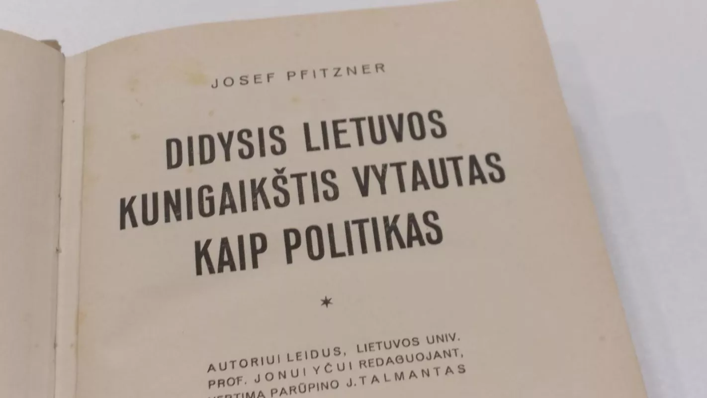 Didysis Lietuvos kunigaikštis Vytautas kaip politikas - Josef Pfitzner, knyga 3