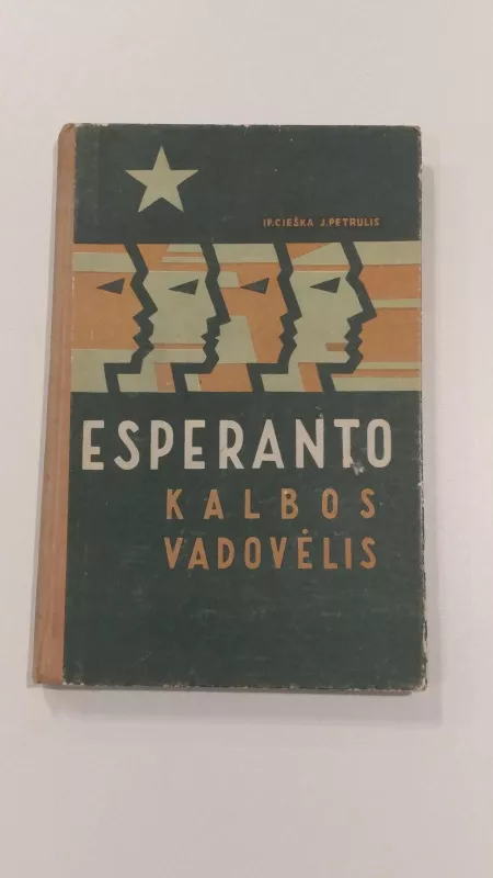 Esperanto kalbos vadovėlis - Ipolitas Cieška, Juozas  Petrulis, knyga