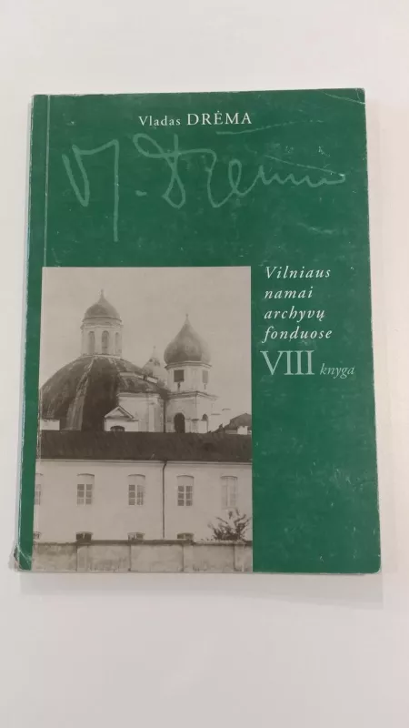 Vilniaus namai archyvų fonduose (VIII knyga) - Vladas Drėma, knyga