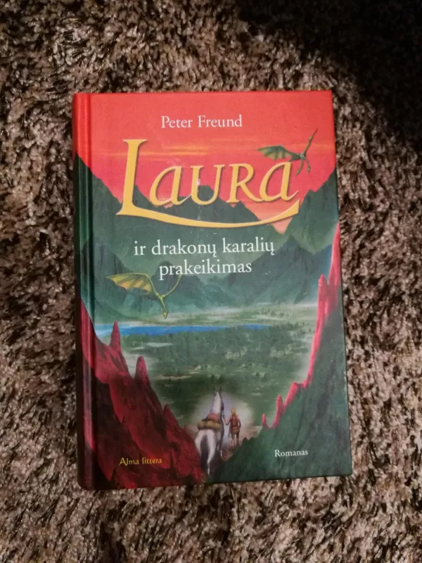 Laura ir drakonų karaliaus prakeikimas - Peter Freund, knyga