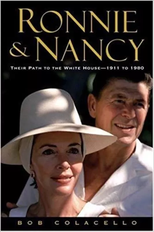 Ronnie and Nancy: Their Path to the White House--1911 to 1980 - Bob Colacello, knyga