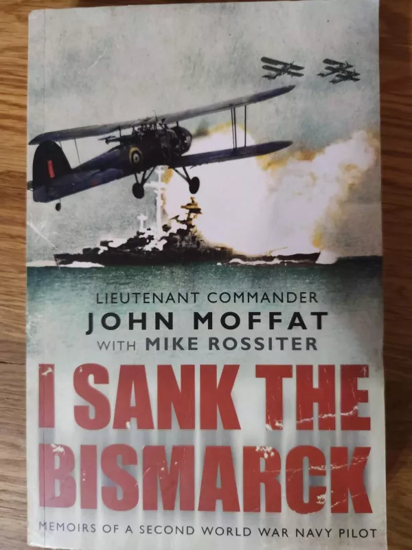 I sank the Bismarck - John Moffat, knyga