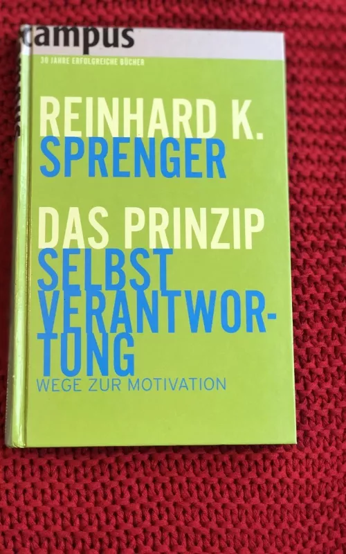 Das Prinzip Selbstverantwortung: Wege zur Motivation - Reinhard K. Sprenger, knyga