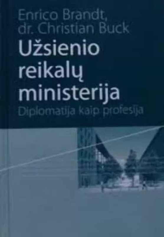 Užsienio reikalų ministerija,  diplomatija kaip profesija - Autorių Kolektyvas, knyga