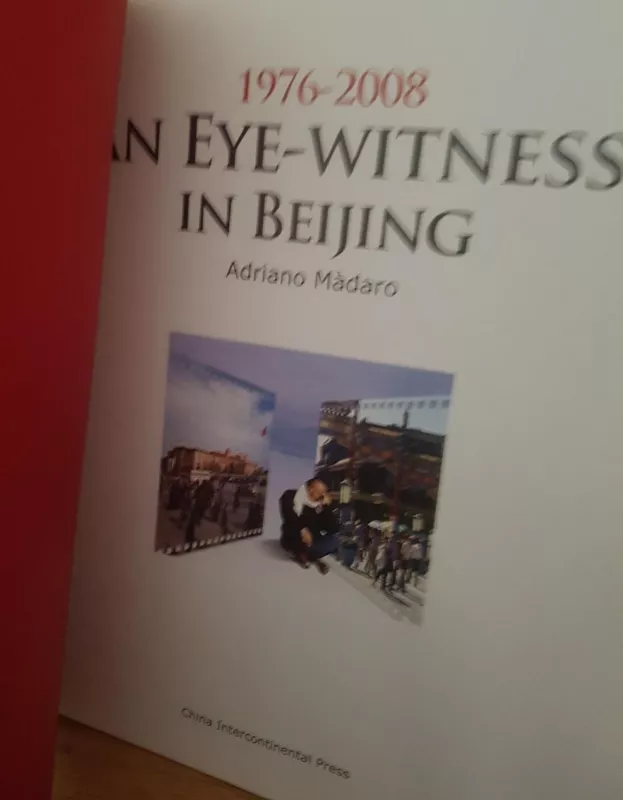 An Eye-witness of an Italian Journalist in Beijing - Adriano Madaro, knyga