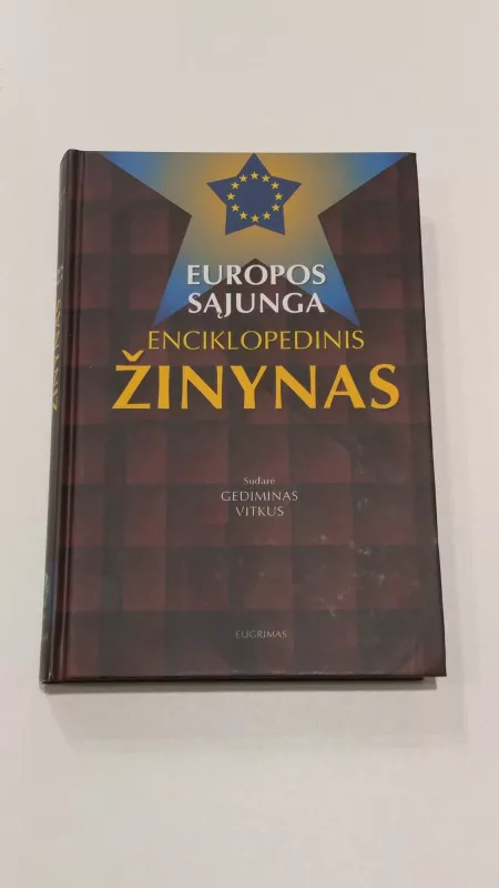 Europos Sąjunga: enciklopedinis žinynas - Gediminas Vitkus, knyga