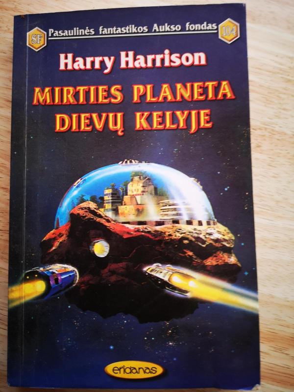 Mirties planeta Dievų kelyje (104) - Harry Harrison, knyga 3