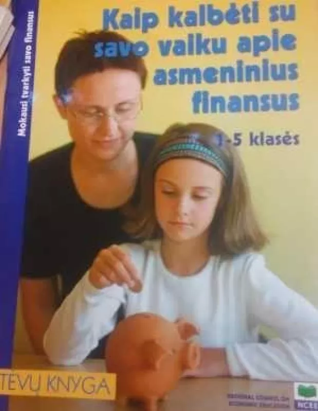 Kaip kalbėti su vaiku apie asmeninius finansus  1-5 klasės - Autorių Kolektyvas, knyga
