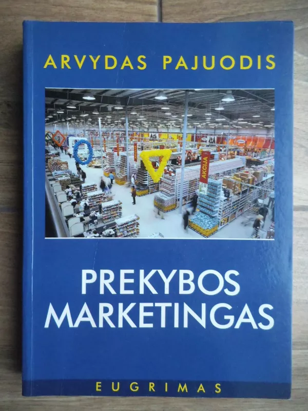 Prekybos marketingas - Arvydas Pajuodis, knyga 3