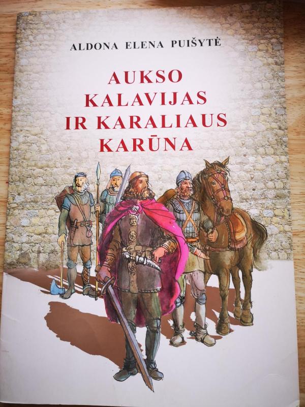 Aukso kalavijas ir karaliaus karūna - Aldona Elena Puišytė, knyga 3
