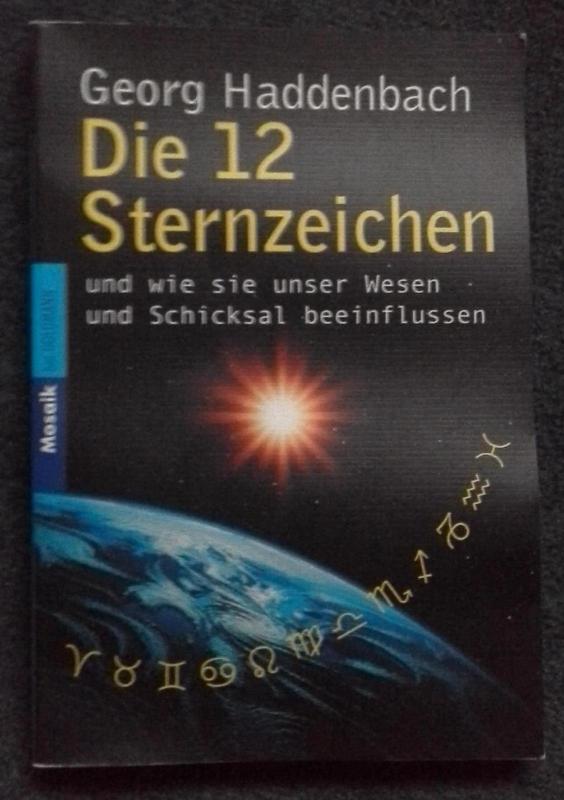 Die 12 Sternzeichen und wie sie unser Wesen und Schicksal beeinflussen - Georg Haddenbach, knyga 2