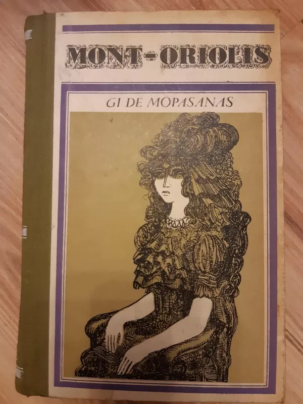 Mont Oriolis - Gi De Mopasanas, knyga 3