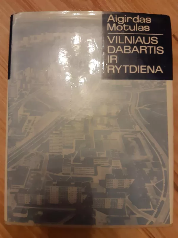 Vilniaus dabartis ir rytdiena - A. Motulas, knyga 4