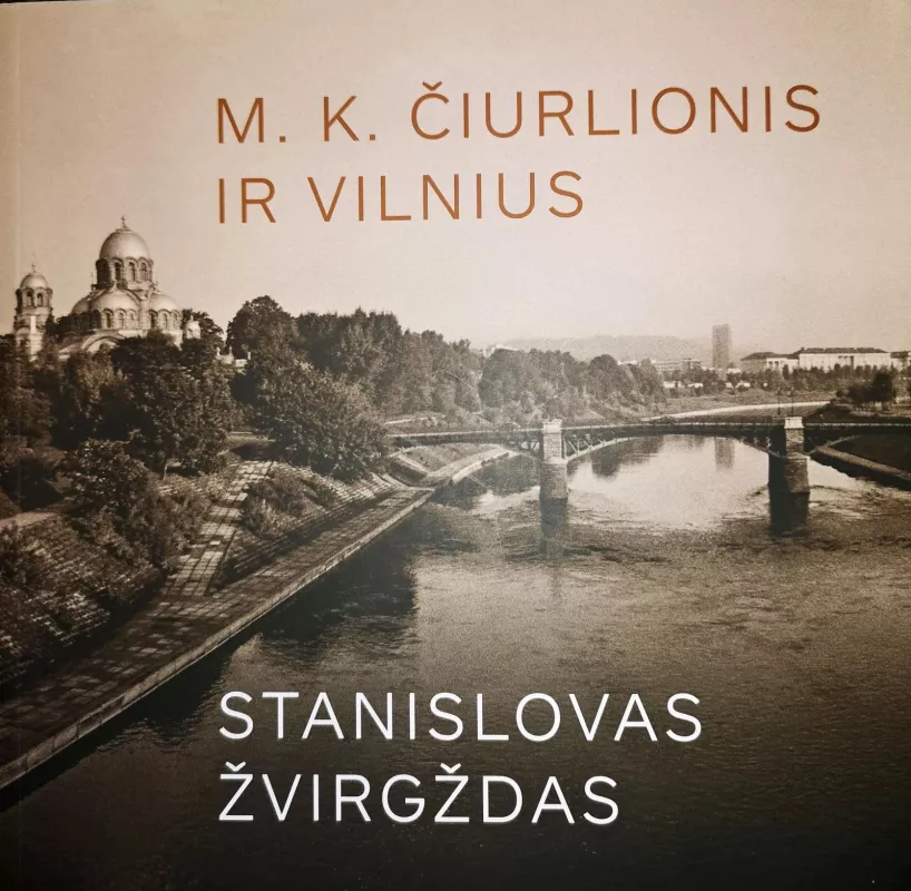 M. K. Čiurlionis ir Vilnius - Stanislovas Žvirgždas, knyga