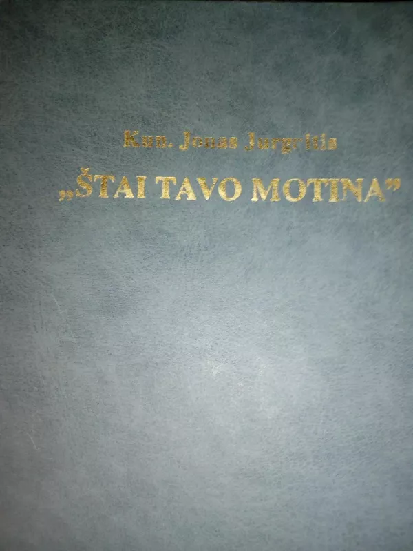 Štai tavo motina - Jonas Jurgaitis, knyga