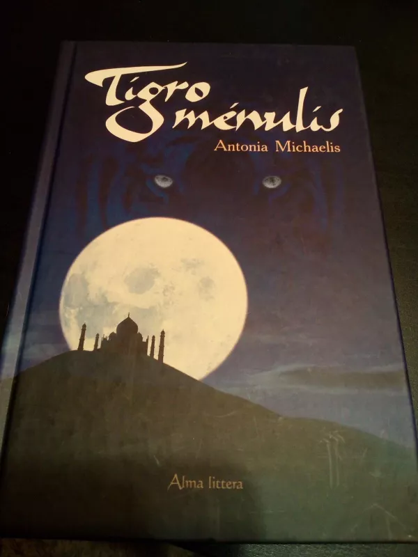 Tigro mėnulis - Antonia Michaelis, knyga 4