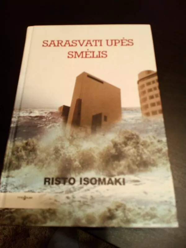 Sarasvati upės smėlis - Risto Isomaki, knyga 2
