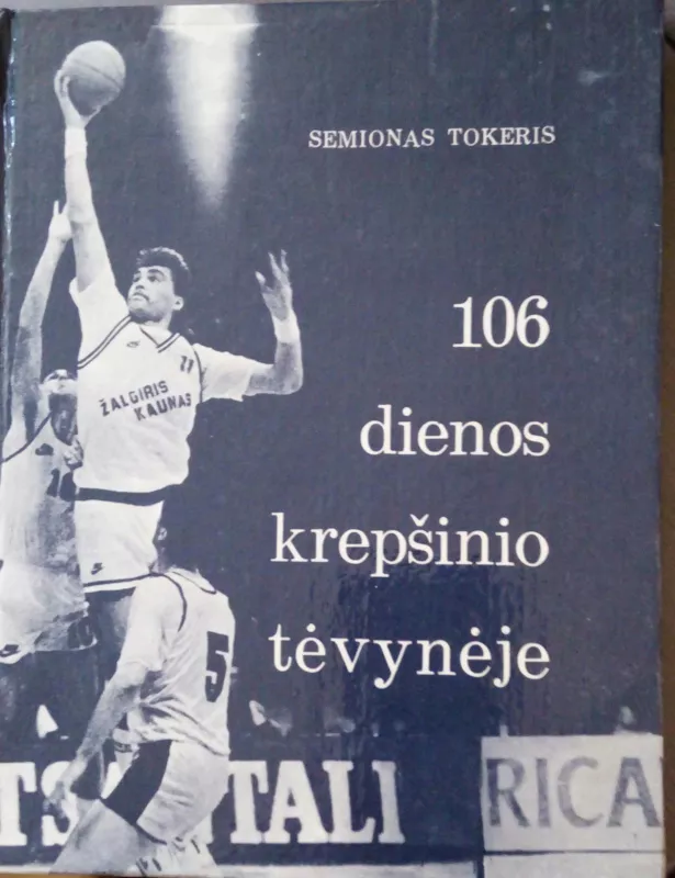 106 dienos krepšinio tėvynėje - Semionas Tokeris, knyga 3