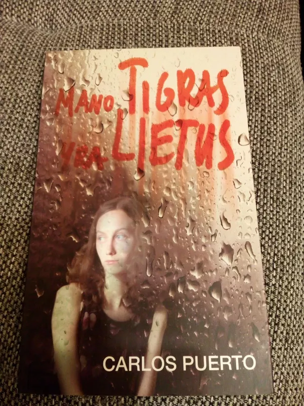 Mano tigras yra lietus - Carlos Puerto, knyga 4