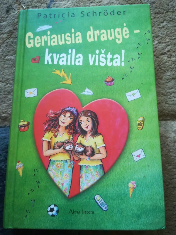 Geriausia draugė - kvaila višta - Patricia Schroder, knyga 3