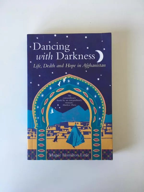 Dancing with Darkness: Life, Death and Hope in Afganistan - Magsie Hamilton-Little, knyga
