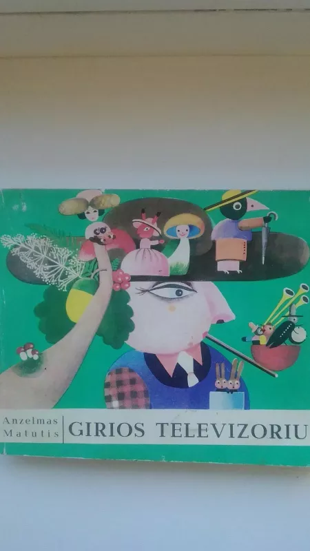 Girios televizorius - Anzelmas Matutis, knyga 2