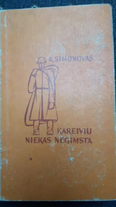 Kareiviu niekas negimsta (2 knygos) - Konstantinas Simonovas, knyga