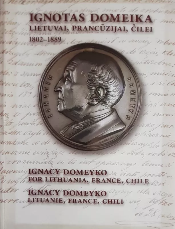 Ignotas Domeika Lietuvai, Prancūzijai, Čilei 1802-1889 - Autorių Kolektyvas, knyga