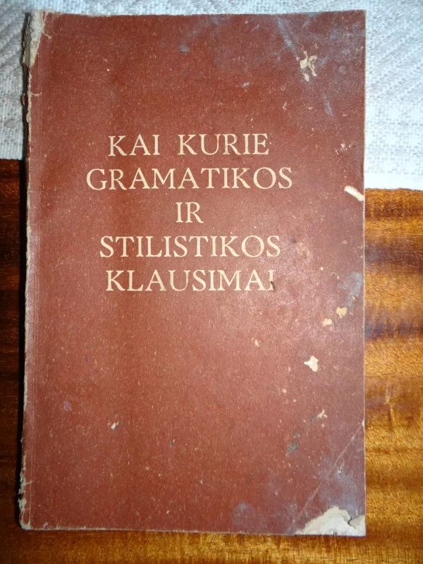 Kai kurie gramatikos ir stilistikos klausimai - Bronius Dobrovolskis, knyga