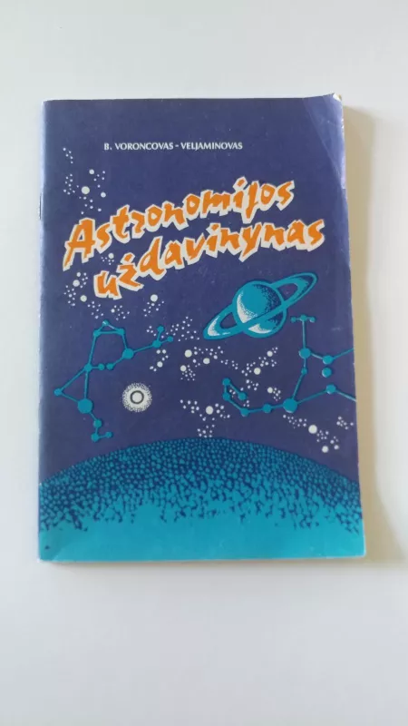 Astronomijos uždavinynas( vidurinės mokyklos mokiniams ) - B. Voroncovas-Veljaminovas, knyga
