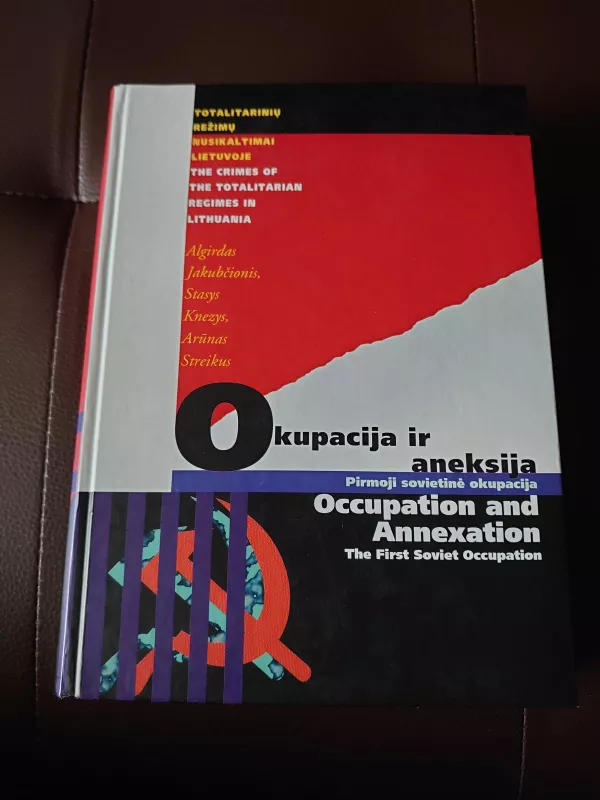 Okupacija ir aneksija - A. Jakubčionis, ir kiti , knyga 6